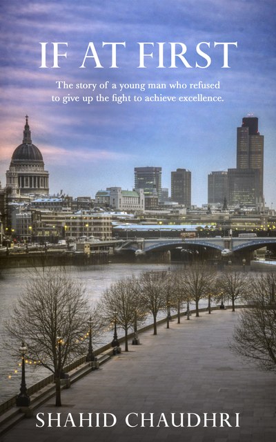 If At First by Shahid Chaudhri, published paperback and Kindle edition